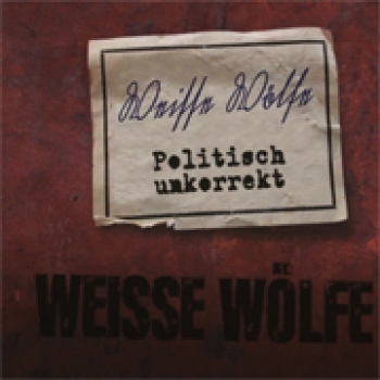 WEISSE WÖLFE - POLITISCH UNKORREKT