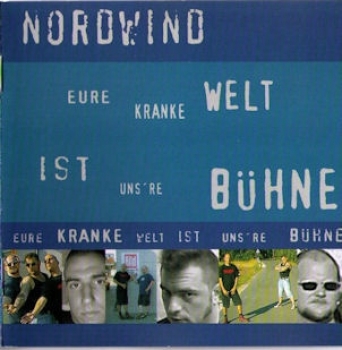 Nordwind -Eure kranke Welt ist unsere Bühne-