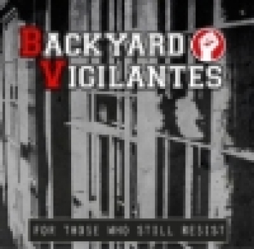 Backyard Vigilantes - For those who still resist