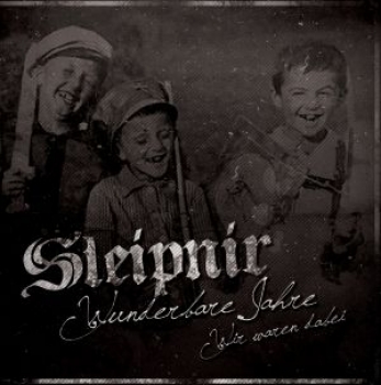 Sleipnir - Wunderbahre Jahre, wir waren dabei!