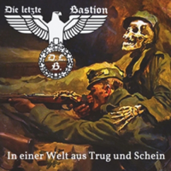 Die letzte Bastion - In einer Welt aus Trug und Schein