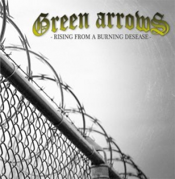 GREEN ARROWS - RISING FROM A BURNING DESEASE - CD + BONUS