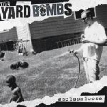 The YARDBOMBS - EBOLA PALOOZA