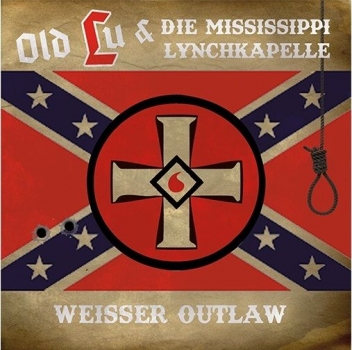 OLD LU UND DIE MISSISSIPPI LYNCHKAPELLE - WEISSER OUTLAW - CD
