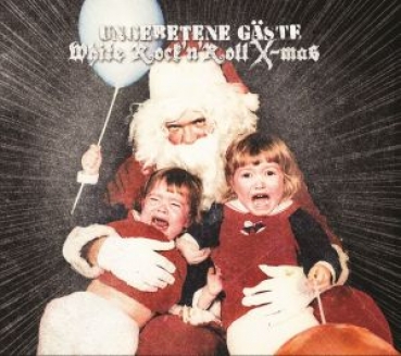 UNGEBETENE GÄSTE - WHITE ROCK'N'ROLL X-MAS