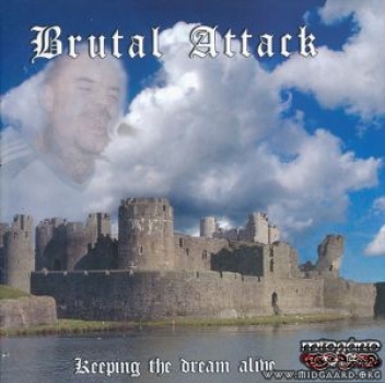 BRUTAL ATTACK - KEEPING THE DREAM ALIVE
