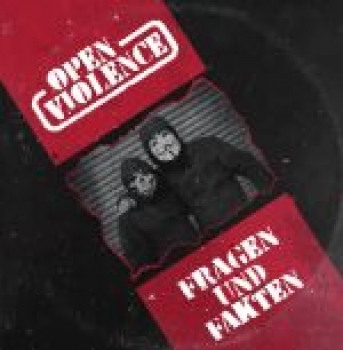OPEN VIOLENCE - FRAGEN UND FAKTEN