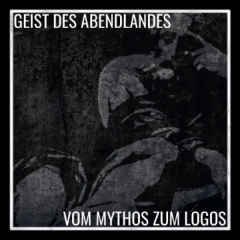 GEIST DES ABENDLANDES - VOM MYTHOS ZUM LOGOS - DIGIPACK