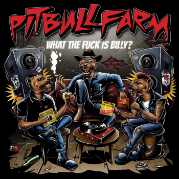 - Pitbullfarm - What the fuck is Billy?