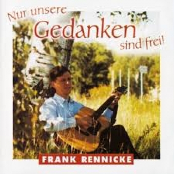 Frank Rennicke - Nur unsere Gedanken sind frei