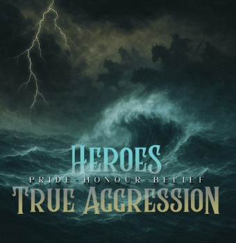 - Heroes / True Aggression - Pride, Honour, Belief