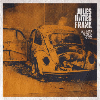-   Jules hates Frank - Alles wird gut