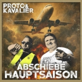 - Proto & Kavalier - Abschiebehauptsaison