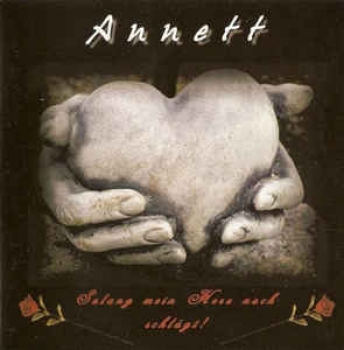 Annett - Solang mein Herz noch schlägt