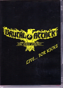 Brutal Attack - Live... for kicks!