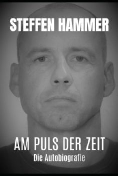 - Steffen Hammer - Am Puls der Zeit - Die Autobiografie