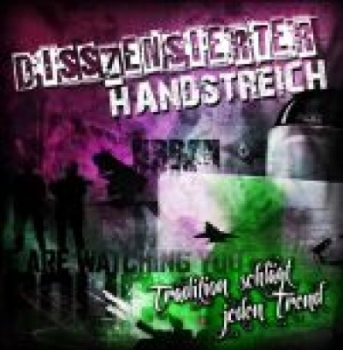 Disszensierter Handstreich-Tradition schlägt jeden Trend