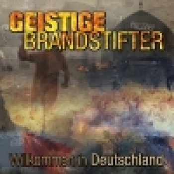 Geistige Brandstifter - Willkommen in Deutschland Gratis ab 45,00 € Warenwert