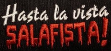 Aufnäher: Hasta la vista SALAFISTA!