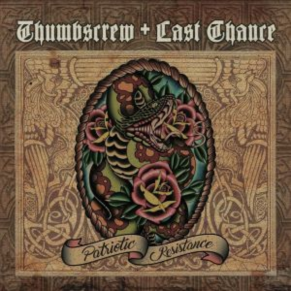 THUMBSCREW & LAST CHANCE - PATRIOTIC RESISTANCE