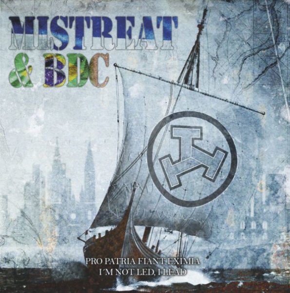 BANDEIRA DE COMBATE & MISTREAT - PRO PATRIA FIANT EXIMIA / I'M NOT LED, I LEAD!