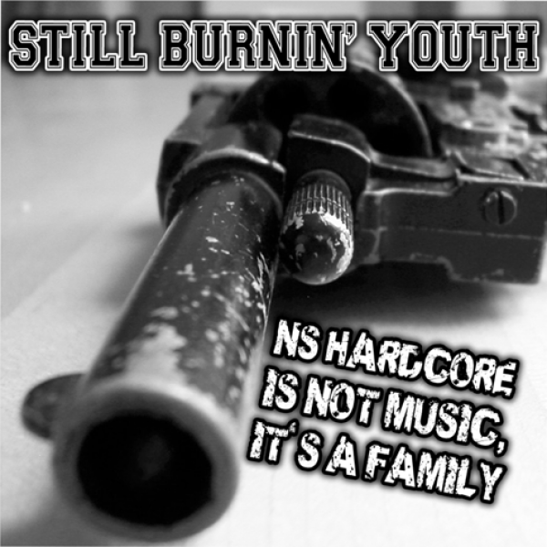 Still Burnin Youth - NS Hardcore is not Music, it´s a Family