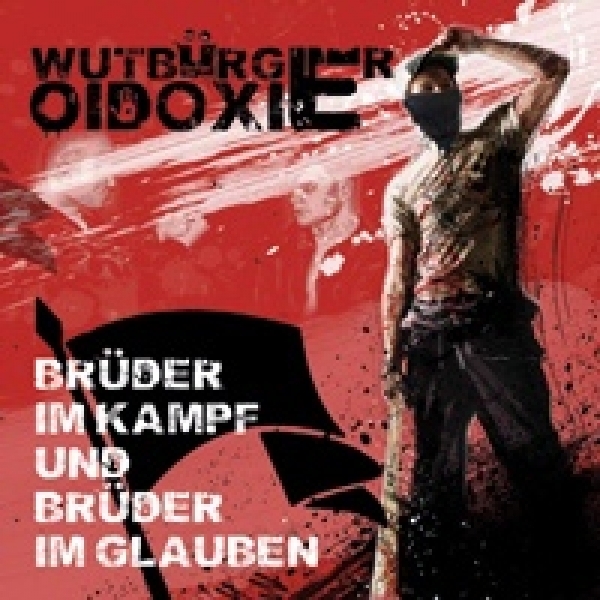 Oidoxie/Wutbürger-Brüder im Kampf und Brüder im Glauben- Gratis ab 45,00 € Warenwert-