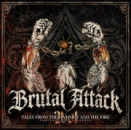 -Brutal Attack - Tales from the Hammer and the Fire - The Freeman Sessions